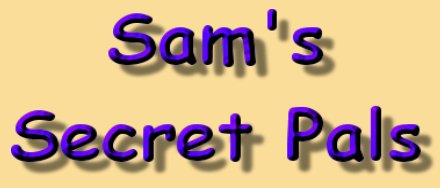 Sam's Secret Pals